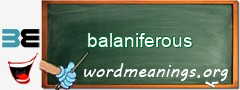 WordMeaning blackboard for balaniferous